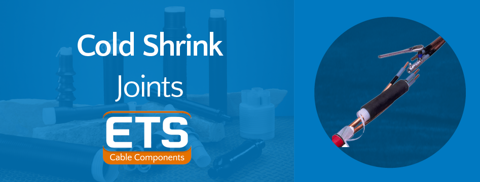 ETS Cold Shrink Joints